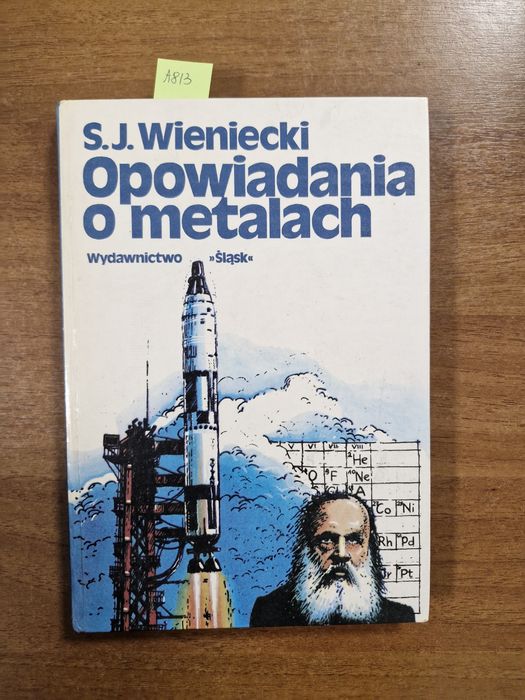 A813. "Opowiadania o metalach" S.J.Wieniecki