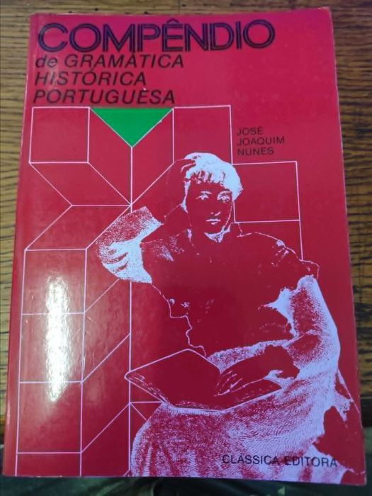 Compêndio de Gramática Histórica Portuguesa, de Dr. José Joaquim Nunes 9ªediçao