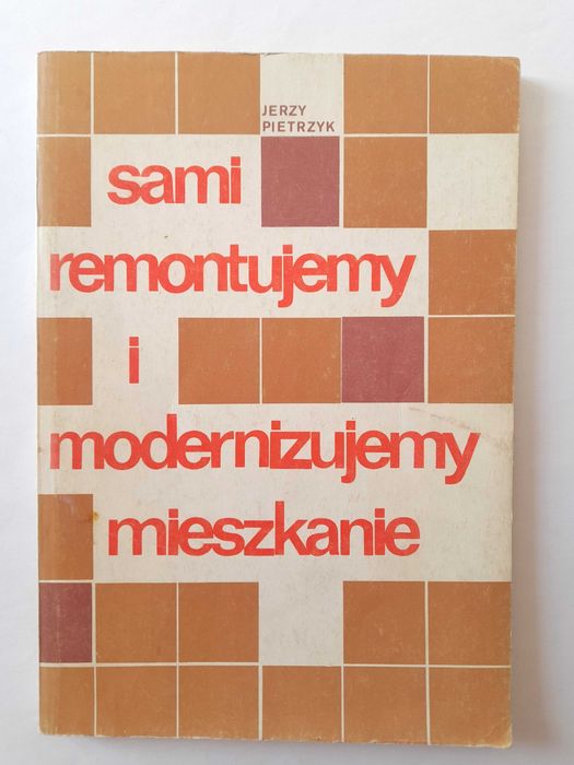 Sami remontujemy i modernizujemy mieszkanie - Jerzy Pietrzyk