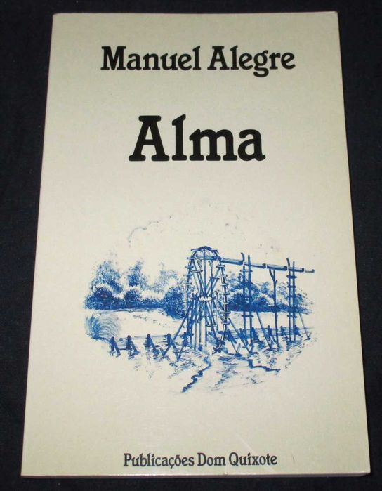 Livro Alma Manuel Alegre 1ª edição