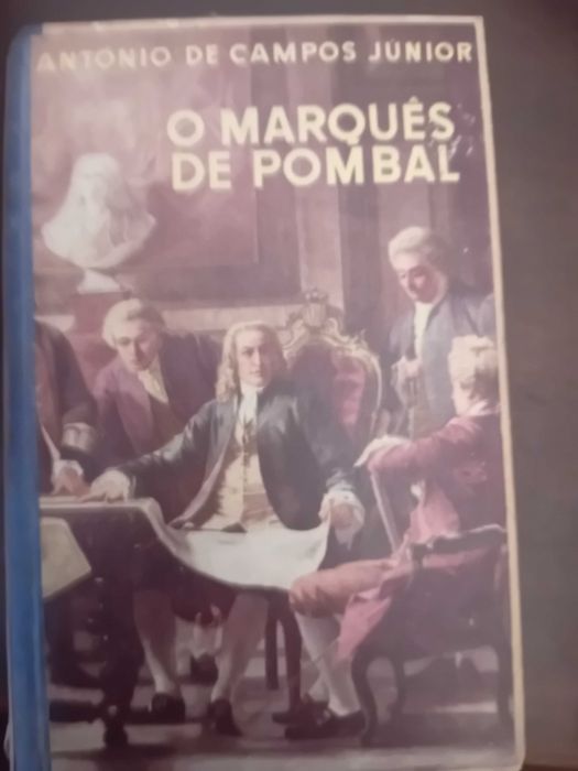 O marquês de pombal - António de Campos Júnior