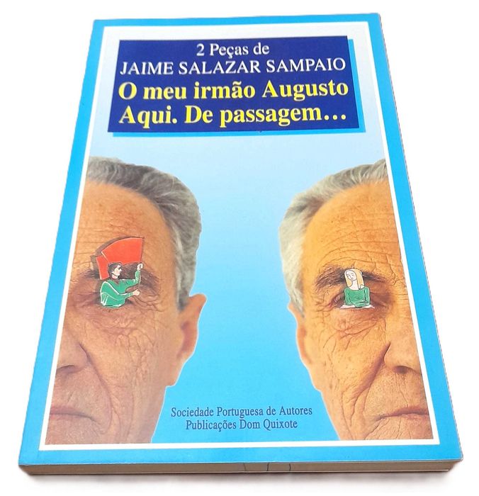 O Meu Irmão, Augusto e Aqui. De passagem, Jaime Salazar Sampaio