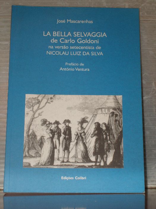 La Bella Selvaggia, de Carlo Goldoni Na versão setecentista de Nicolau