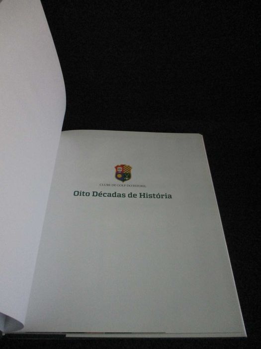 Livro Clube de Golf do Estoril Oito Décadas de História José Rodrigues
