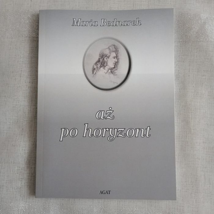 Aż po horyzont. Maria Bednarek