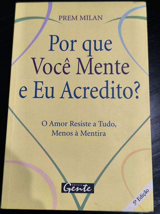 Porque você mente e eu acredito?