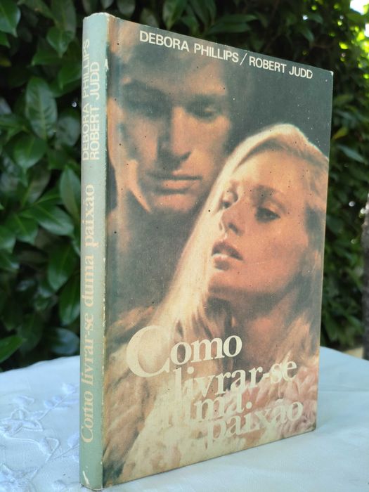 Como livrar-se duma paixão (Debora Phillips; Robert Judd)