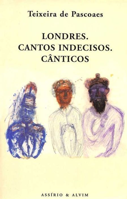 Londres. Cantos Indecisos. Cânticos de T. de Pascoaes [Portes Grátis]