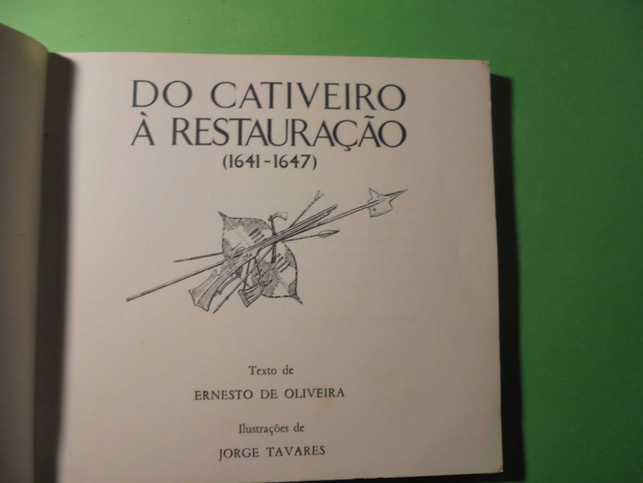 Oliveira (Ernesto de);Cativeiro à Restauração,Ilus Jorge Tavares