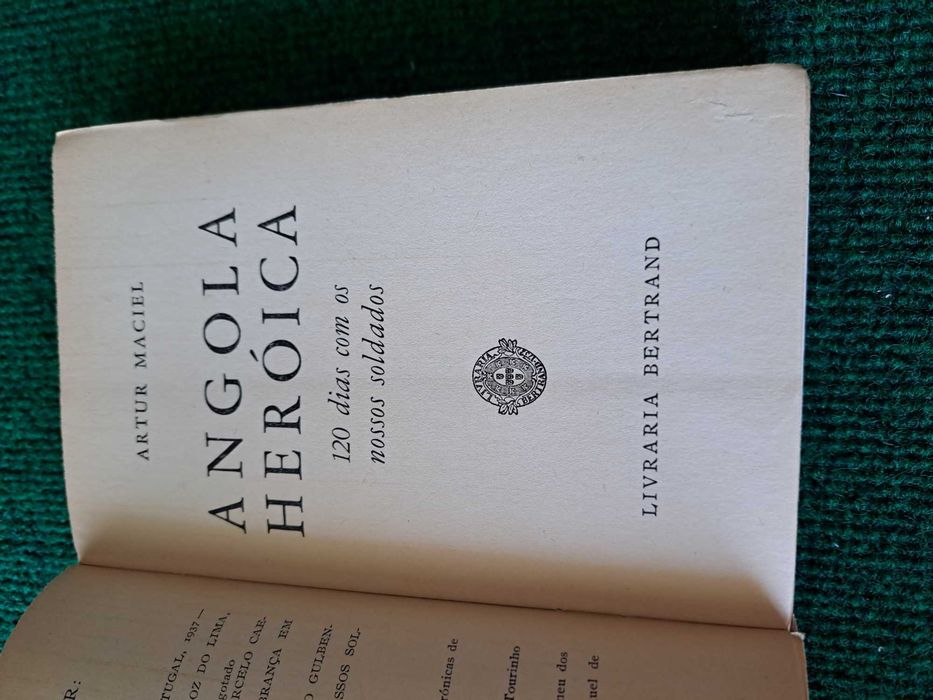 Angola Heróica - 120 Dias com os Nossos Soldados - Artur Maciel
