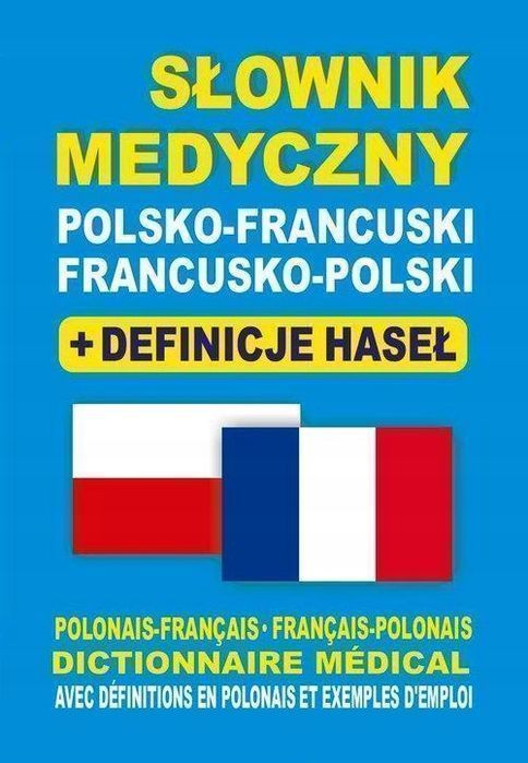 Słownik Medyczny Polsko-Francuski...