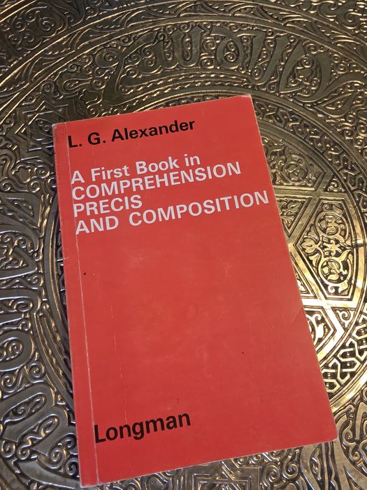 A first book in comprehension precis and composition L. G. Alexander