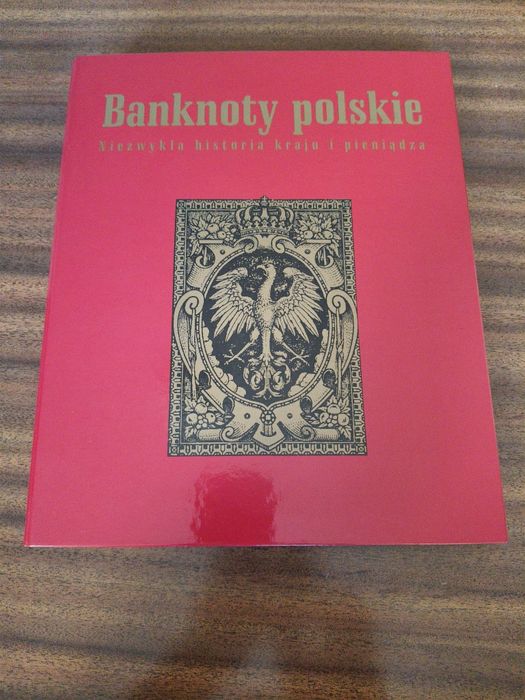Album kolekcjonerski. Banknoty polskie. Niezwykła historia kraju i pie