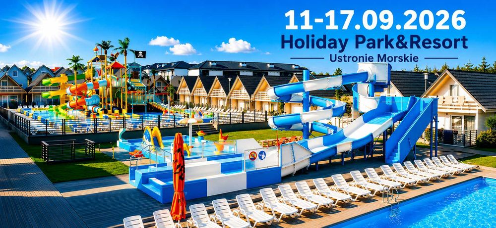 Holiday Park Ustronie Morskie  6 nocy  domek 9 os. 1550 zł ANIMACJE dla dzieci