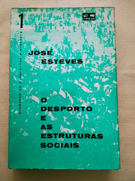 O Desporto e as Estruturas Sociais - José Esteves