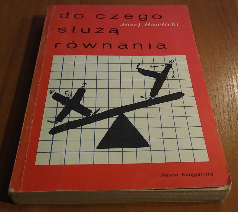Do czego służą równania / Józef Hawlicki.