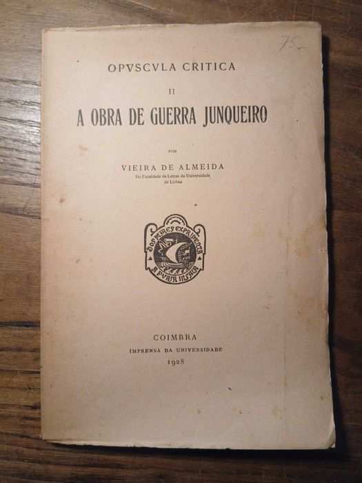 Vieira de Almeida, Opuscula Critica: II - A Obra de Guerra Junqueiro, Coimbra, Imprensa da Universidade, 1928