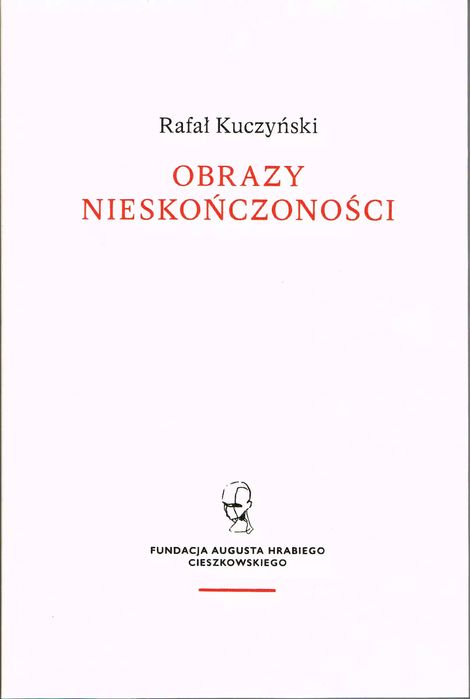 Obrazy Nieskończoności. Fundacja Augusta Hr. Cieszkowskiego