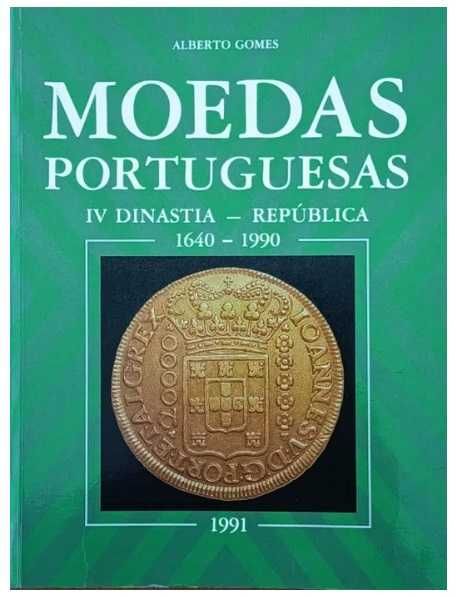Catálogo Moedas Portuguesas (IV Dinastia) - Alberto Gomes - Só 18,00€