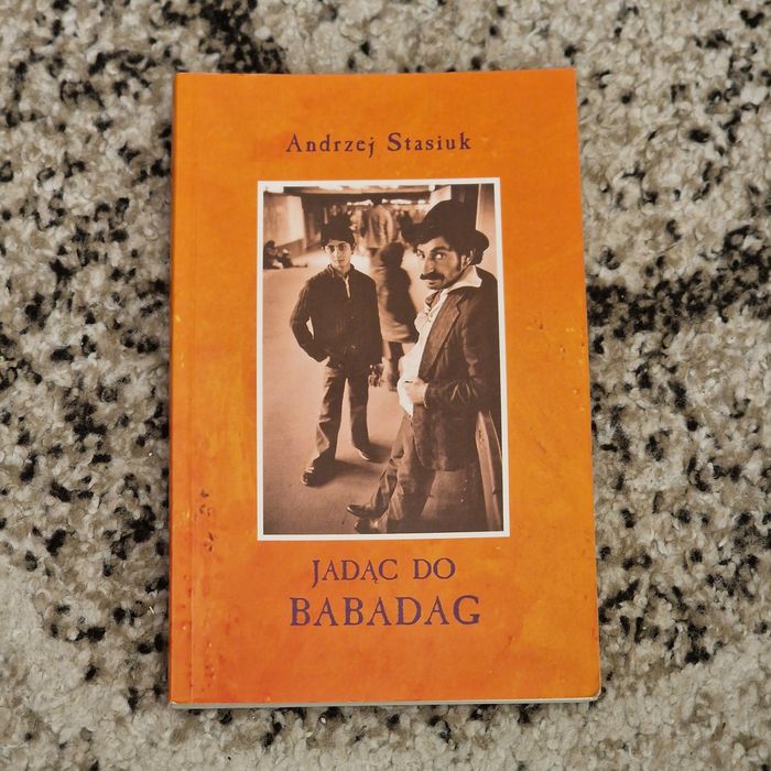 Andrzej Stasiuk - Jadąc do Bagdad