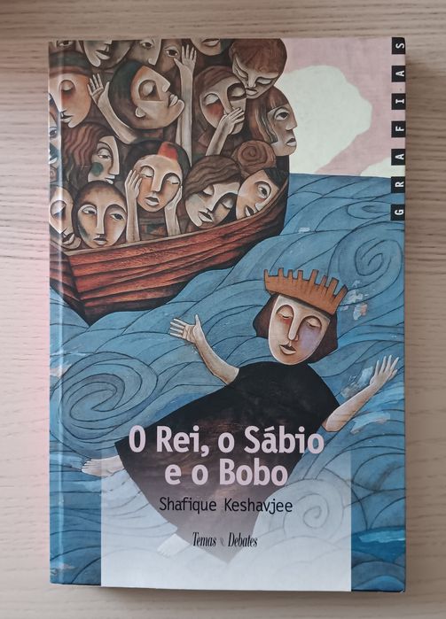Shafique Keshavjee, O Rei, o Sábio e o Bobo