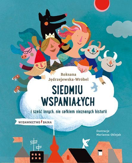 Siedmiu Wspaniałych I Sześć Innych Nie Całkiem Nieznanych Historii Bajka Nowa Nieużywana