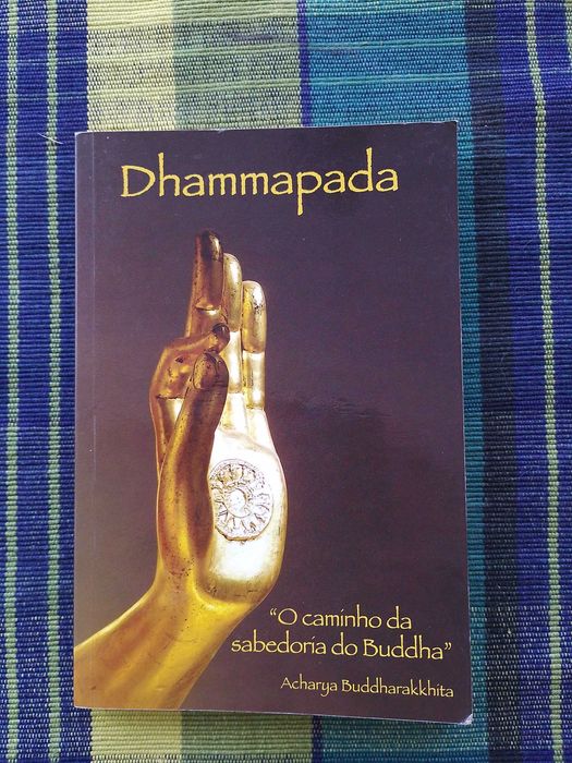 Dhammapada O caminho da Sabedoria do Buddha de Acharya Buddharakkhita