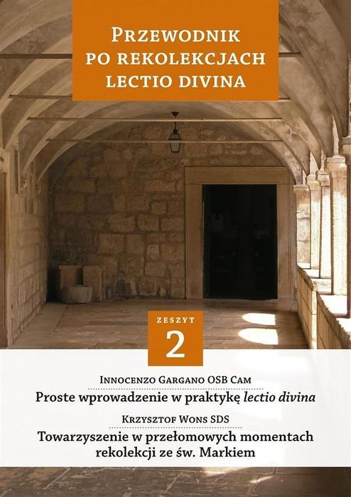 Przewodnik Po Rekolekcjach Lectio Divina. Zeszyt 2  O. Innocenzo Gargano Osb Cam, Ks. Krzysztof Wons Sds
