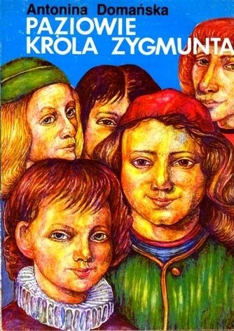 Paziowie Krola Zygmunta - Antonina Domanska