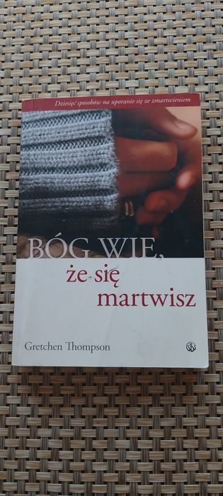 Książka.G.Thompson. Bóg wie że się martwisz.