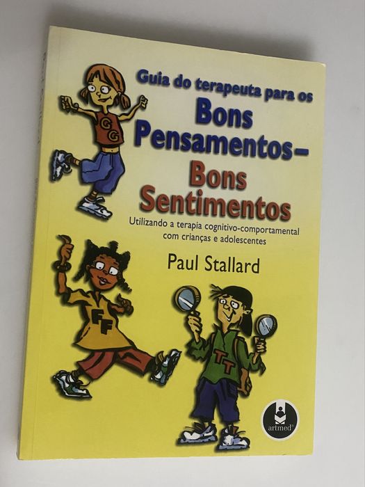 Livro Guia do terapeuta para os Bons Pensamentos - Bons Sentimentos de Paul Stallard