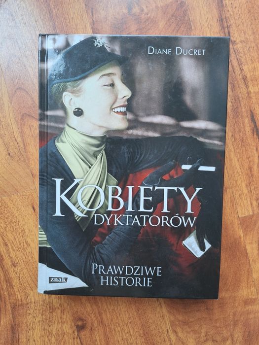 "Kobiety dyktatorów" - Diane Ducret