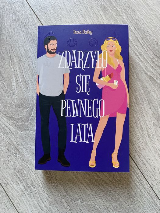 Zdarzyło się pewnego lata / Tessa Bailey