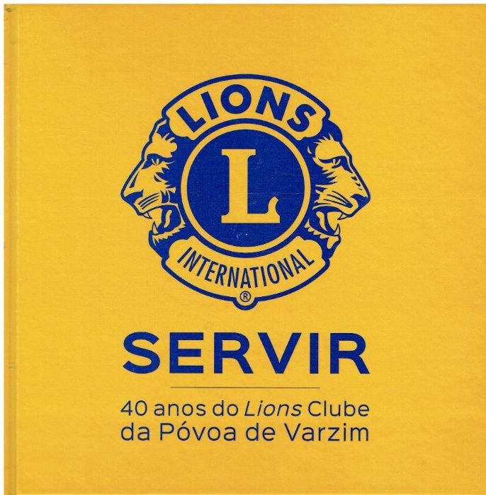 6078 Serve: 40 Years of the Lions Club of Póvoa de Varzim