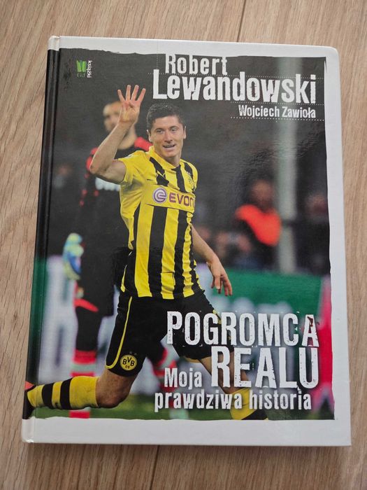 Książka Robert Lewandowski Pogromca Realu