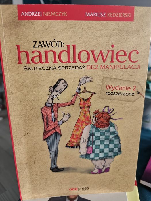 Zawód: handlowiec. Skuteczna sprzedaż bez manipulacji