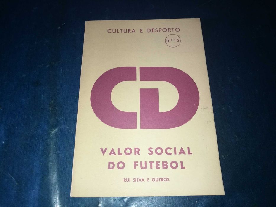 Valor Social do Futebol - Rui Silva e Outros - Cultura E Desporto nº15