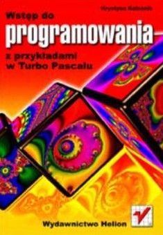 Wstęp Do Programowania Z Przykładami W Turbo Pascalu Krystyna Koleśnik