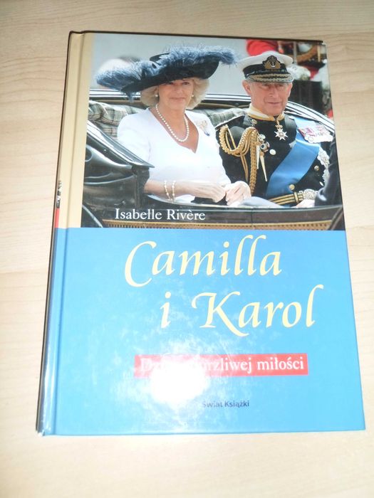 Isabelle Rivere - Camilla i Karol Dzieje burzliwej miłości
