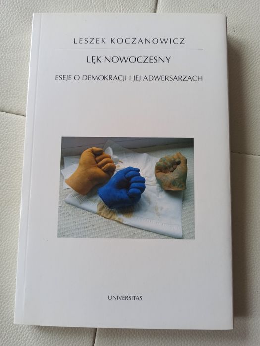 Koczanowicz Lęk nowoczesny, eseje o demokracji