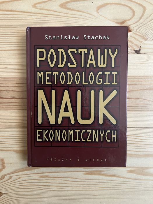 Podstawy metodologii nauk ekonomicznych Stanisław Stachak