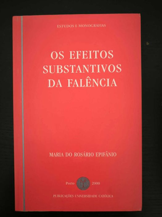 Os efeitos substantivos da falência - Maria do Rosário Epifânio