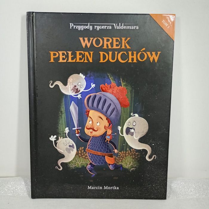 Worek pełen duchów. Marcin Mortka