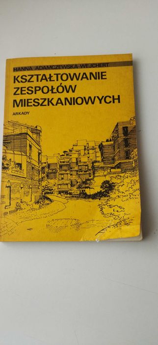 Kształtowanie zespołów mieszkaniowych ,Arkady 1985
