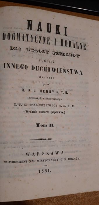 Nauki Dogmatyczne i Moralne,T.I.-II.- W-wa 1861, opr., psk.