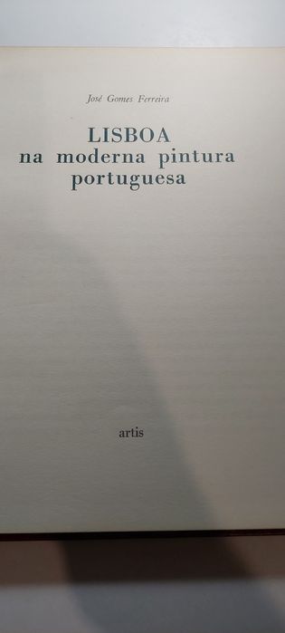 Lisboa na Moderna Pintura Portuguesa - José Gomes Ferreira (Artis)