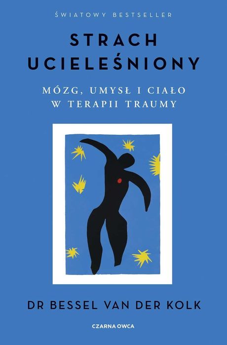 Strach ucieleśniony, Bessel van der Kolk, NOWA! UNIKAT!