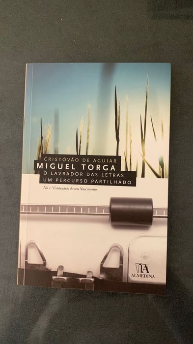 Livro “Miguel Torga - o lavrador das letras” de Cristóvão de Aguiar