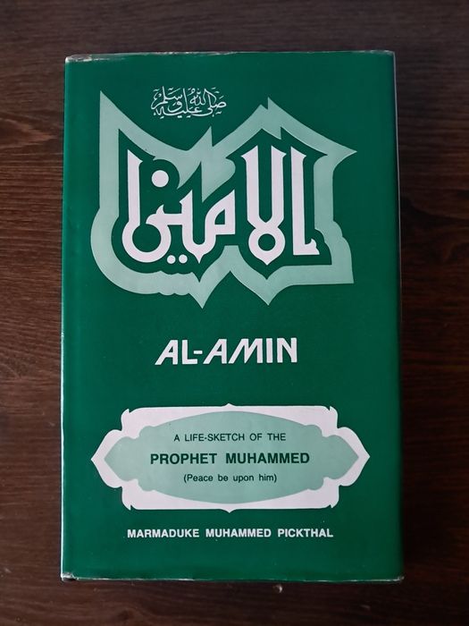 Marmaduke Muhammed Pickthal - Al-Min a Life-Sketch of the Prophet