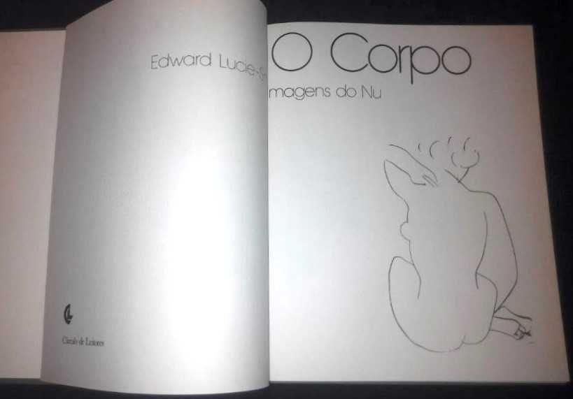 Edward Lucie-Smith - O Corpo - Imagens do Nu
